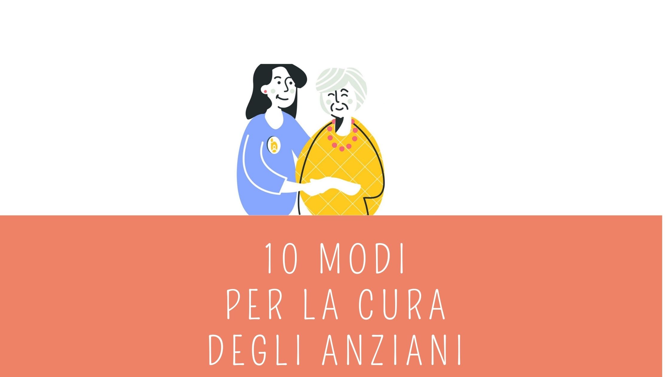 Prendersi Cura Degli Anziani Frasi 10 modi per prendersi cura degli anziani fragili - Badacare