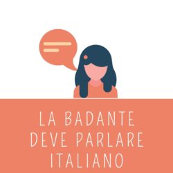 La badante deve parlare italiano? Ecco le 3 ragioni