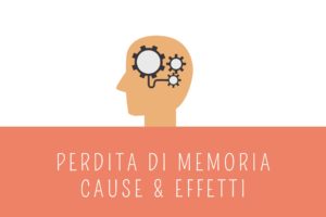 Perdita di memoria: cause, quando preoccuparsi e rimedi