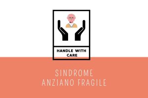 L’anziano fragile e la sfida della prevenzione per una vita dignitosa