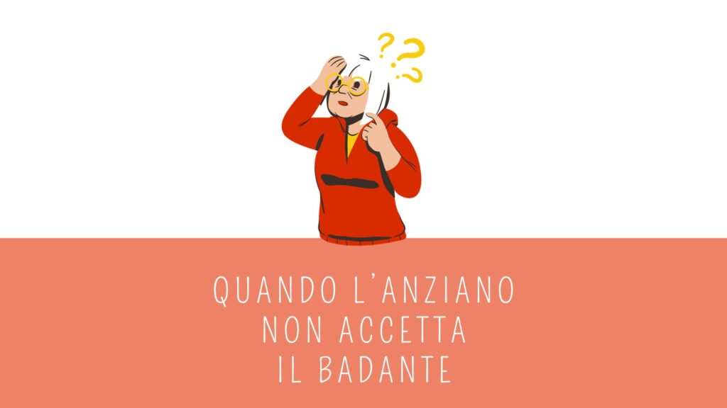 quando anziano non accetta badante