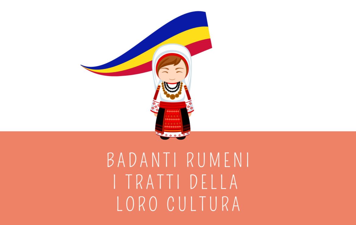 Badanti rumeni: tratti culturali e sociali che definiscono la loro personalità