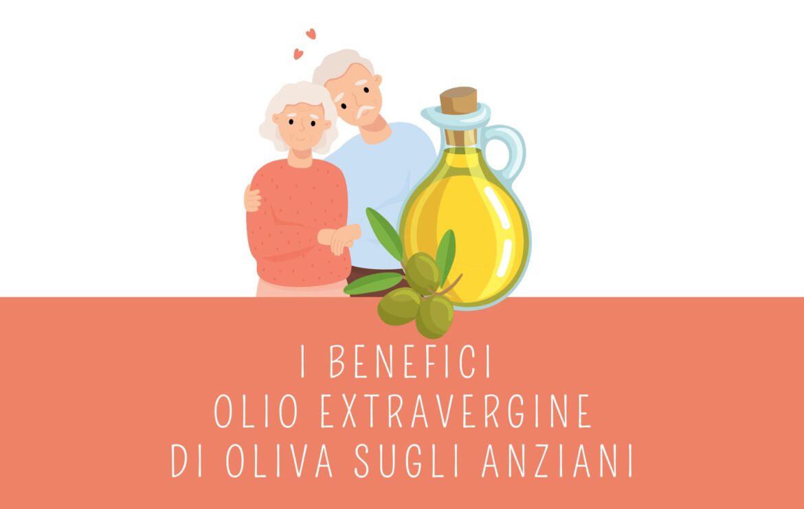 L’oro liquido della longevità: I benefici dell’Olio Extravergine di Oliva per gli Anziani