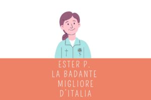 I migliori badanti d’Italia – Ester P. (Badanti premium – Badacare)