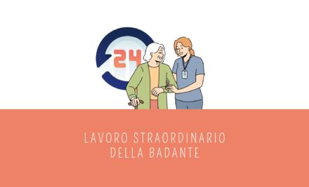 Lavoro straordinario della badante: diritti e doveri