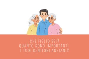 Figlio di Genitori Anziani: Il Ruolo di Cura e Responsabilità