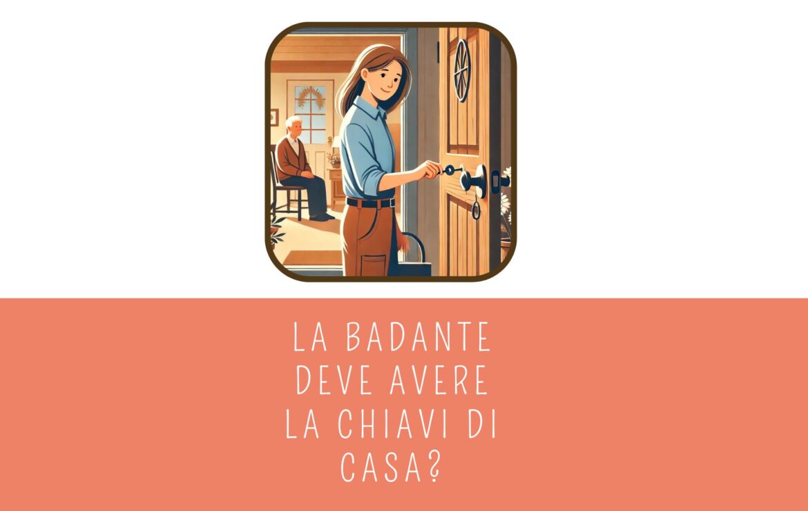 La badante deve avere le chiavi di casa?