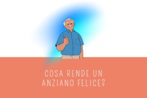 Cosa rende un anziano felice? La spiegazione con 5 consigli utili