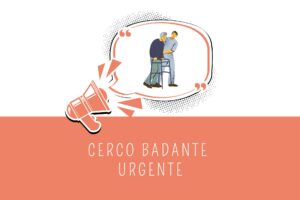 Cerco badante urgente: gli aspetti da considerare