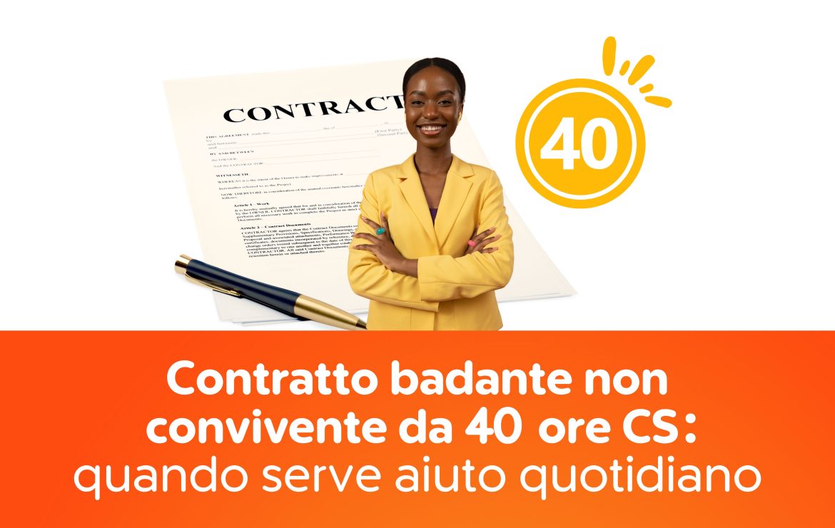 Contratto badante non convivente da 40 ore (CS): quando serve aiuto quotidiano
