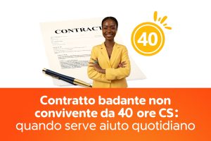 Contratto badante non convivente da 40 ore (CS): quando serve aiuto quotidiano