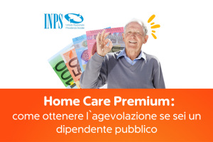 Home Care Premium INPS: come ottenere l’agevolazione se sei un dipendente pubblico