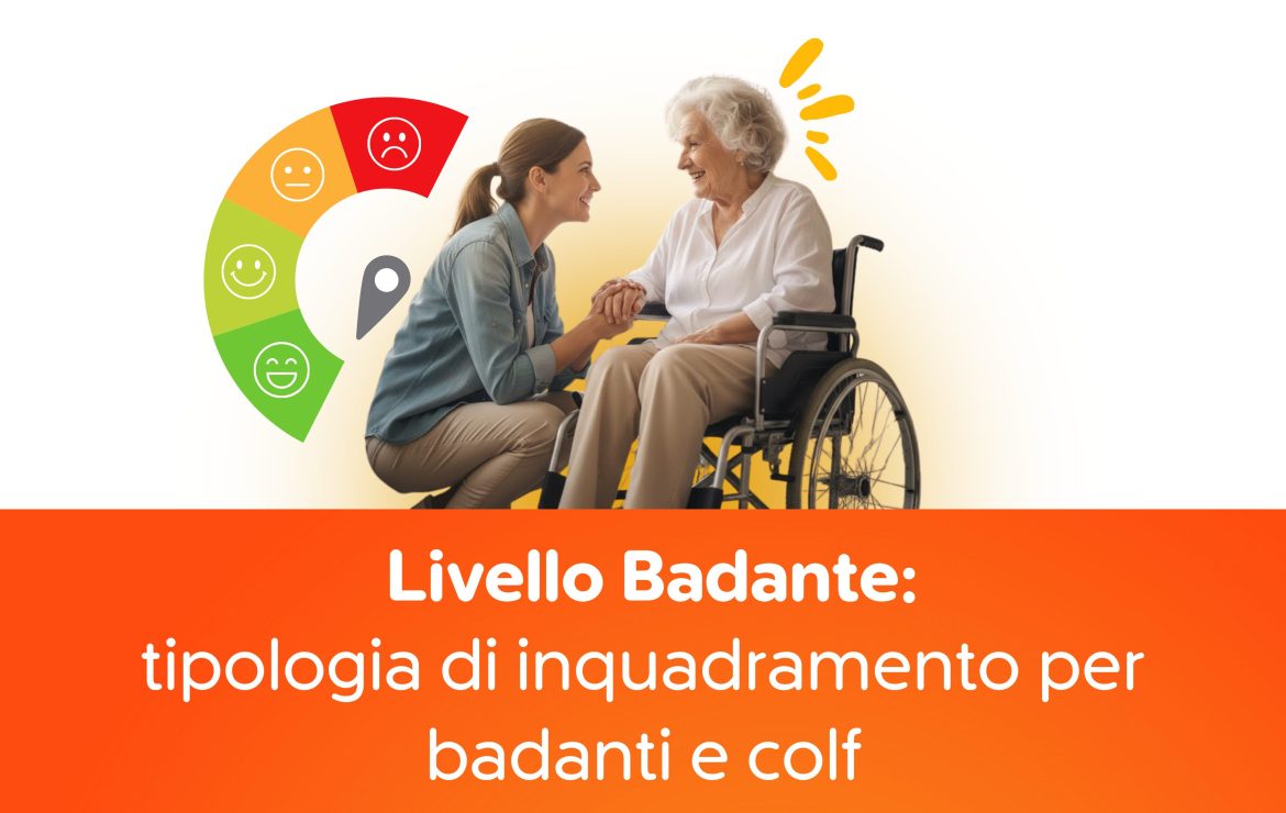 Livello badante: tipologia di inquadramento per badanti e colf