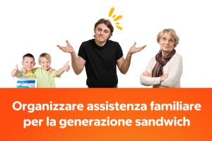 Organizzare assistenza familiare nella generazione sandwich