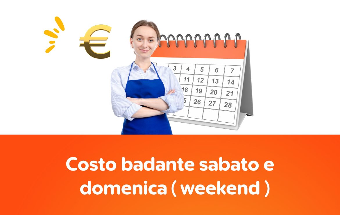 Costo badante sabato e domenica (weekend)