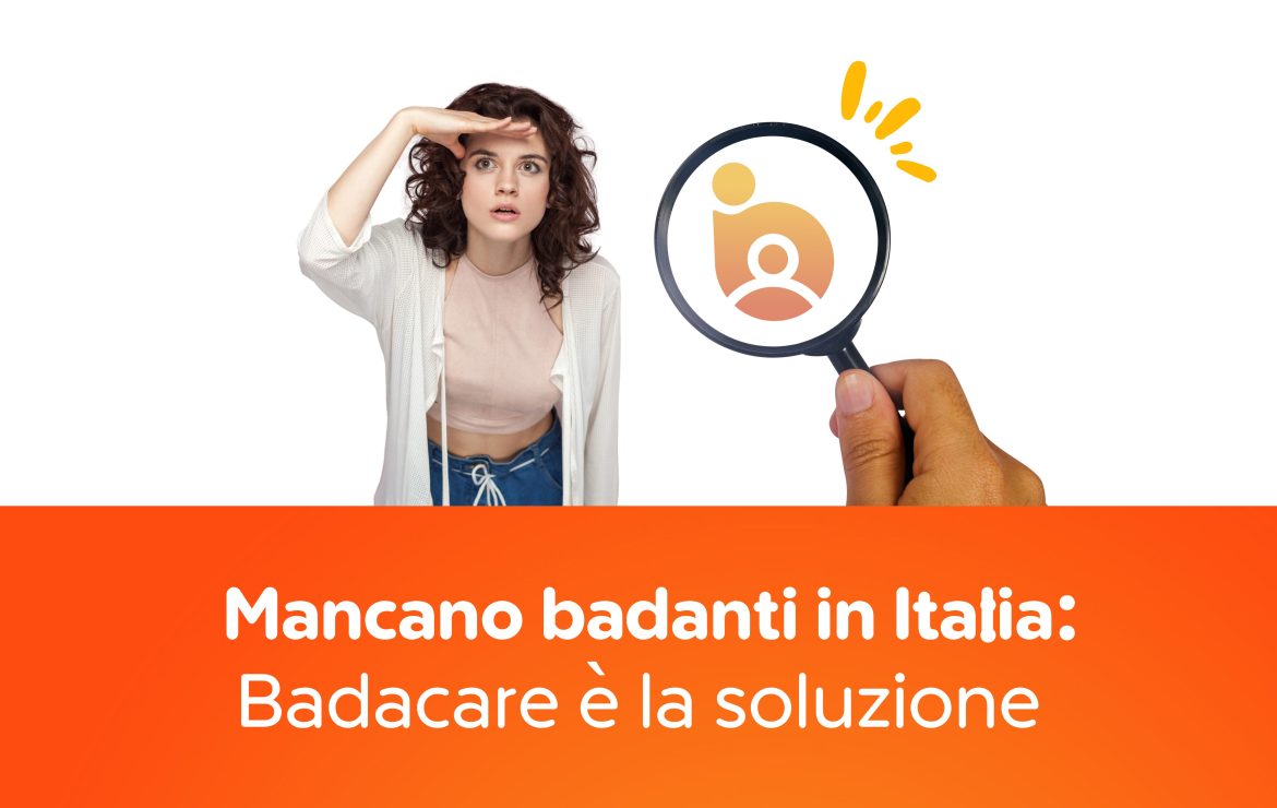Mancano badanti in Italia: Badacare è la soluzione