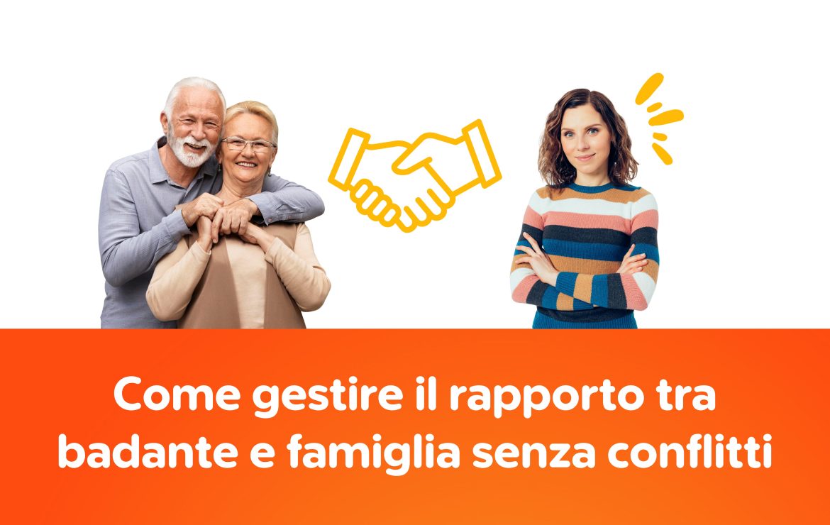 Come gestire il rapporto tra badante e famiglia senza conflitti