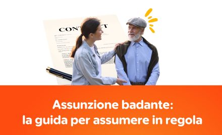 Assunzione badante: la guida per assumere in regola