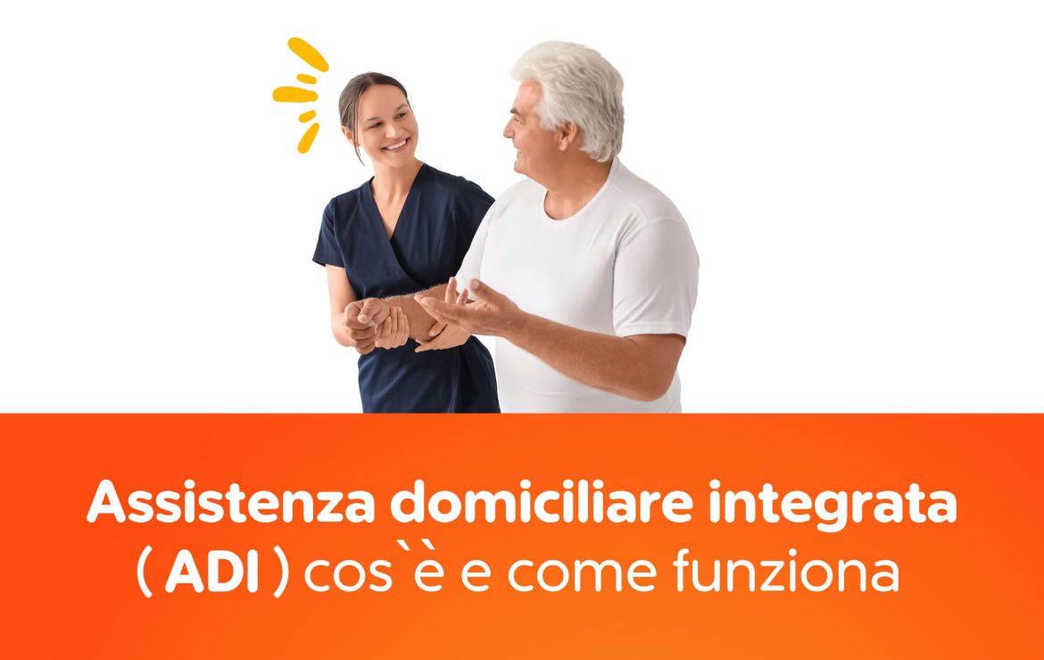 Assistenza domiciliare integrata (ADI), cos’è e come funziona