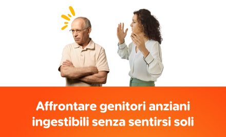 Affrontare genitori anziani ingestibili senza sentirsi soli