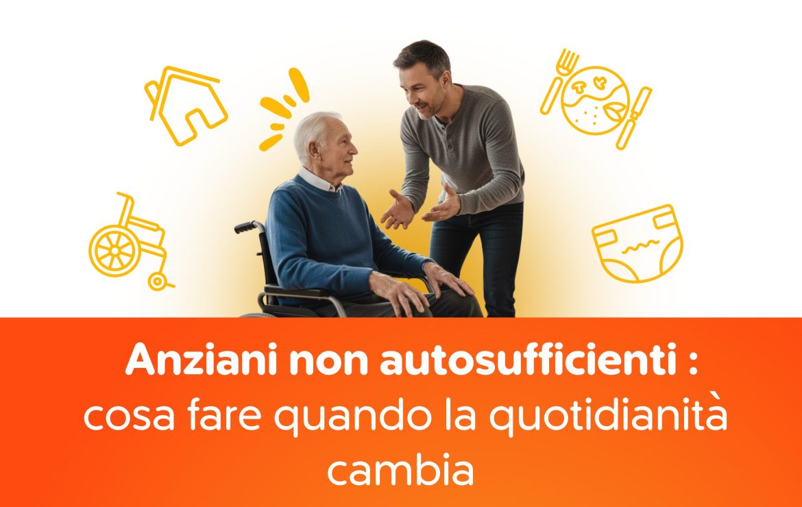 Anziani non autosufficienti, cosa fare quando la quotidianità cambia