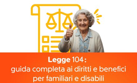 Legge 104: guida completa ai diritti e benefici per familiari e disabili