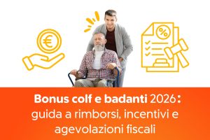 Bonus colf e badanti 2026: guida a rimborsi, incentivi e agevolazioni fiscali