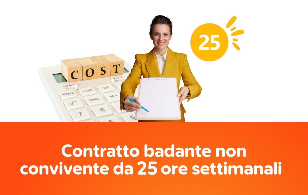 Contratto badante non convivente da 25 ore settimanali: costi