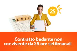 Contratto badante non convivente da 25 ore settimanali: costi
